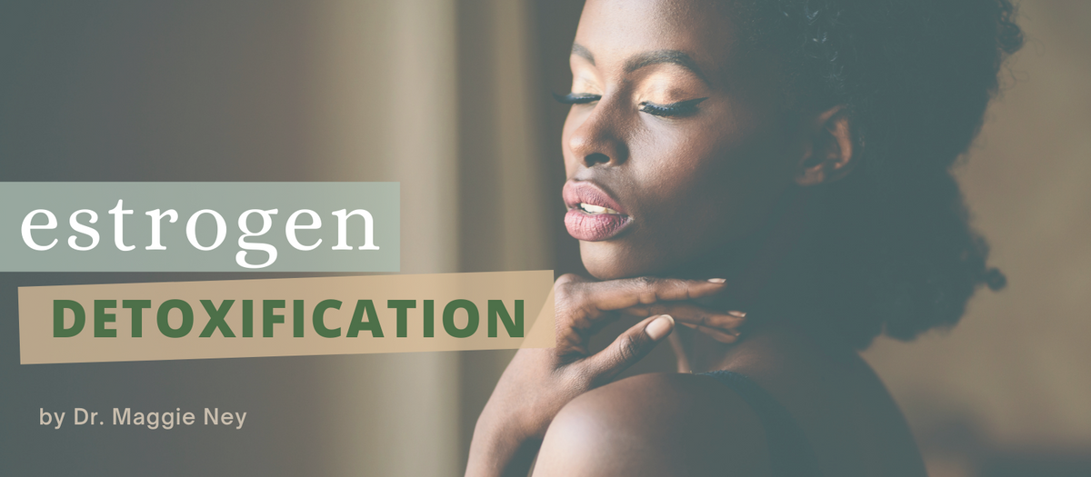 Foods & Supplements for Estrogen Detoxification