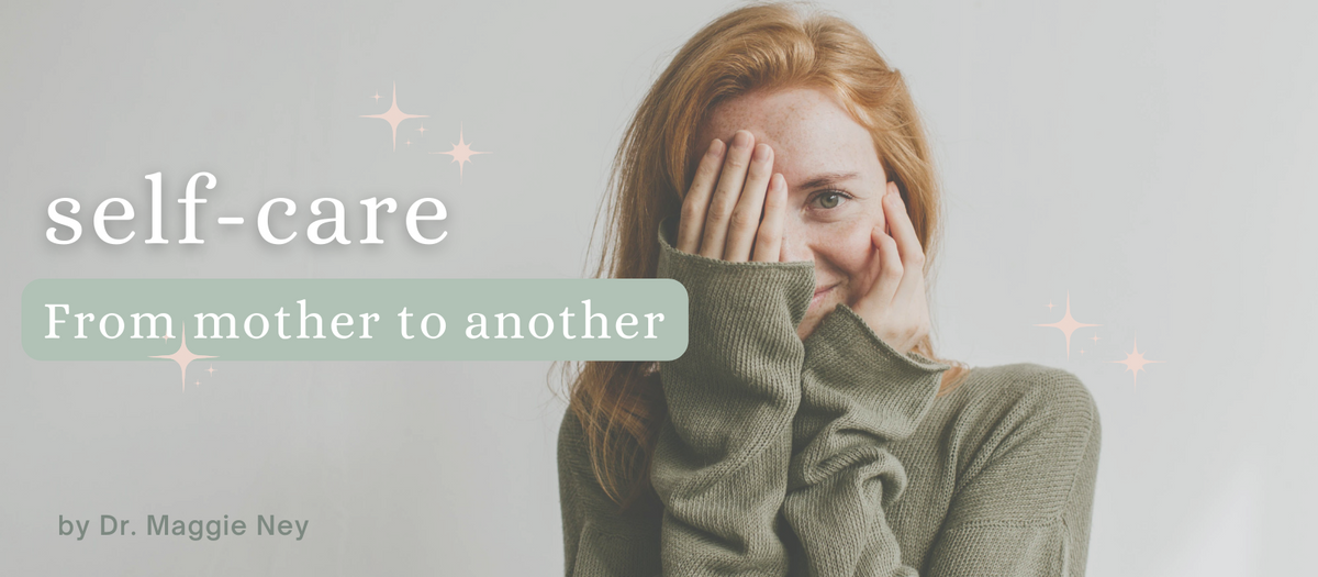 Self-care: from one mother to another
